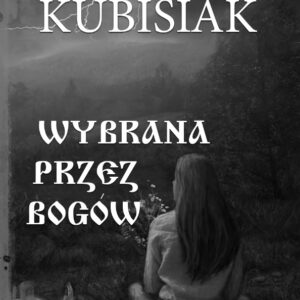 Przemysław Kubisiak - Wybrana przez bogów