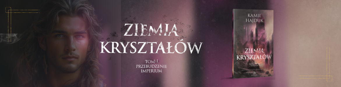 Kamil Hajduk – Ziemia Kryształów t. 1 | przedsprzedaż