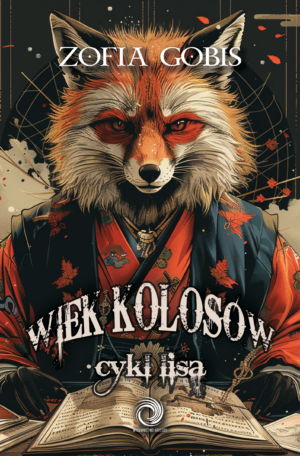 Zofia Gobis - Wiek Kolosów. Cykl Lisa + ebook + zakładka