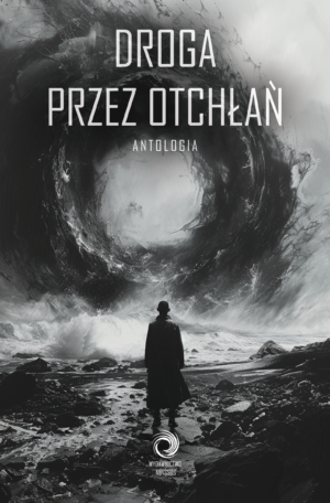 Antologia - Droga przez Otchłań